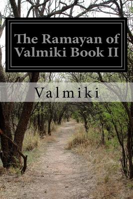 The Ramayan of Valmiki Book II - Griffith, Ralph T H (Translated by), and Valmiki