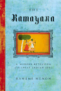 The Ramayana: A Modern Retelling of the Great Indian Epic - Menon, Ramesh, and Valmiki