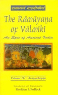 The Ramayana of Valmiki: v. 3: Aranyakanda - Goldman, Robert