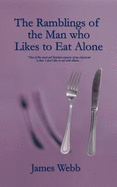 The Ramblings of the Man who Likes to Eat Alone