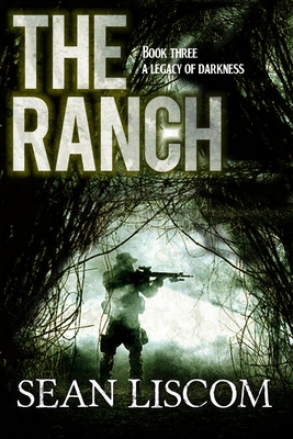 The Ranch: A Legacy of Darkness - Liscom, Sean