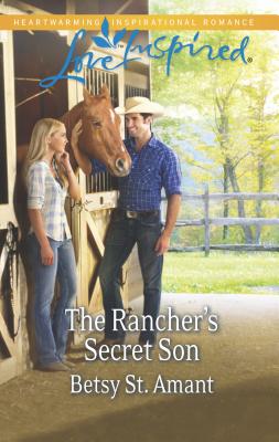 The Rancher's Secret Son - St Amant, Betsy