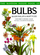The Random House Book of Bulbs - Phillips, Roger, and Johnson, Dan (Editor), and Rix, Martyn E