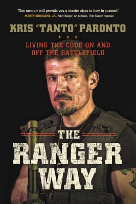 The Ranger Way: Living the Code on and Off the Battlefield - Paronto, Kris