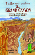 The Ranger's Guide to the Grand Canyon: Insider Advice from Ranger Jack - Frank, Susan, and Frank, Phil