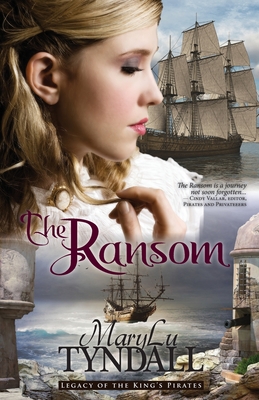 The Ransom: Legacy of the King's Pirates - Tyndall, Marylu