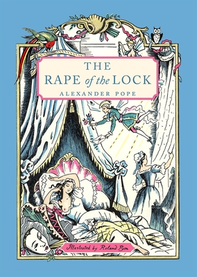 The Rape of the Lock: An Heroi-Comical Poem in Five Cantos - Pope, Alexander