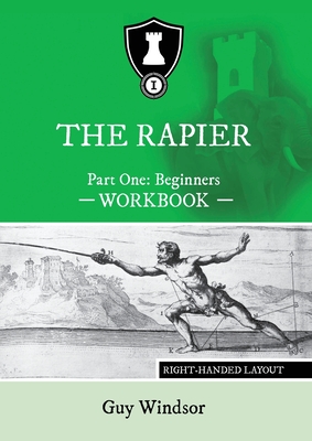 The Rapier Part One Beginners Workbook: Right Handed Layout - Windsor, Guy
