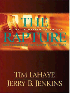 The Rapture: In the Twinkling of an Eye: Countdown to the Earth's Last Days