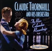 The Rare Columbia Recordings - Claude Thornhill