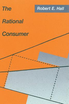 The Rational Consumer: Theory and Evidence - Hall, Robert