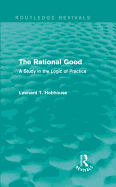 The Rational Good: A Study in the Logic of Practice