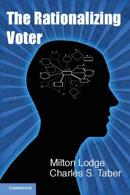 The Rationalizing Voter - Lodge, Milton, and Taber, Charles S.