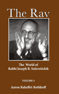 The Rav Vol. 2: The World of Rabbi Joseph B. Soloveitchik - Insights