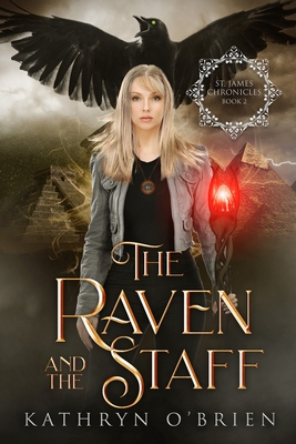 The Raven and the Staff - O'Brien, Kathryn