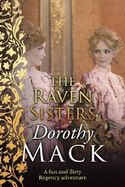 The Raven Sisters: A fun and flirty Regency adventure
