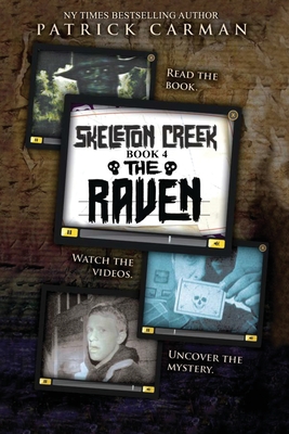 The Raven: Skeleton Creek #4 - Carman, Patrick