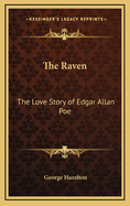 The Raven: The Love Story of Edgar Allan Poe