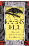 The Raven's Bride: A Novel of Eliza Allen and Sam Houston - Crook, Elizabeth