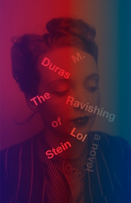 The Ravishing of Lol Stein - Duras, Marguerite
