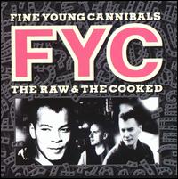 The Raw & the Cooked - Fine Young Cannibals