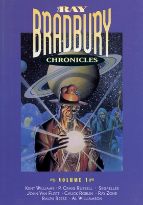 The Ray Bradbury Chronicles Volume 1 - Bradbury, Ray (Original Author), and Williams, Kent, and Van Fleet, John