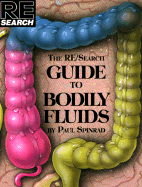 The Re/Search Guide to Bodily Fluids