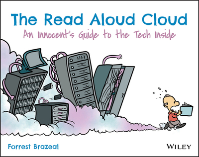 The Read Aloud Cloud: An Innocent's Guide to the Tech Inside - Brazeal, Forrest