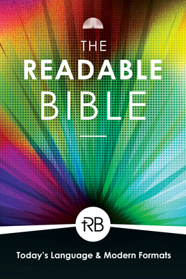 The Readable Bible: Holy Bible - Laughlin, Rod (Editor), and Kennedy, Brendan, Dr. (Editor), and Kinser, Colby, Dr. (Editor)