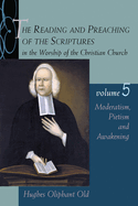 The Reading and Preaching of the Scriptures in the Worship of the Christian Church, Vol. 7: Our Own Time