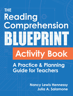 The Reading Comprehension Blueprint Activity Book: A Practice & Planning Guide for Teachers: A Practice & Planning Guide for Teachers