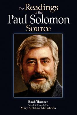 The Readings of the Paul Solomon Source Book 13 - McGibbon, Mary Siobhan (Editor), and Solomon, Paul