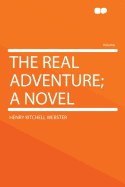 The Real Adventure; A Novel