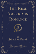 The Real America in Romance (Classic Reprint)