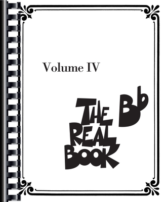 The Real Book - Volume IV: BB Edition - Hal Leonard Corp