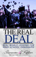 The Real Deal: Real World Lessons for High School Graduates
