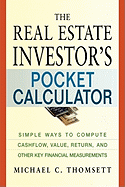 The Real Estate Investor's Pocket Calculator: Simple Ways to Compute Cashflow, Value, Return, and Other Key Financial Measurements