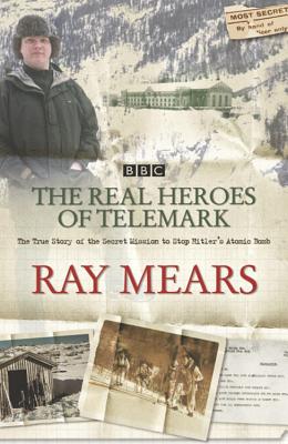 The Real Heroes Of Telemark - Mears, Ray