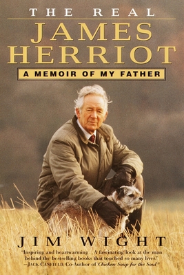 The Real James Herriot: A Memoir of My Father - Wight, James
