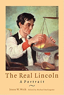 The Real Lincoln: A Portrait