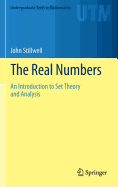 The Real Numbers: An Introduction to Set Theory and Analysis