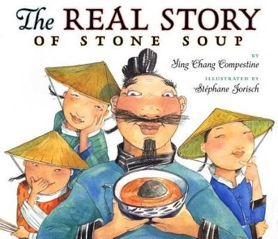 The Real Story of Stone Soup - Compestine, Ying Chang