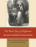 The Real Tales of Hoffmann: Origin, History, and Restoration of an Operatic Masterpiece