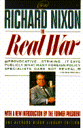 The Real War - Nixon, Richard Milhous