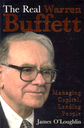 The Real Warren Buffett: Managing Capital, Leading People