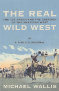 The Real Wild West - Wallis, Michael
