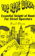 The Real Work: Essential Sleight of Hand for Street Operators