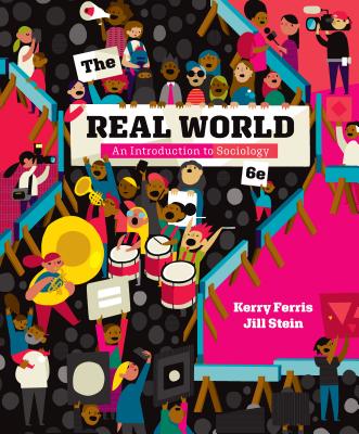 The Real World: An Introduction To Sociology By Kerry Ferris, Jill ...