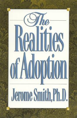 The Realities of Adoption - Smith, Jerome