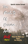 The Reality of Heaven and Hell: What the Bible says about the Afterlife - Part 2